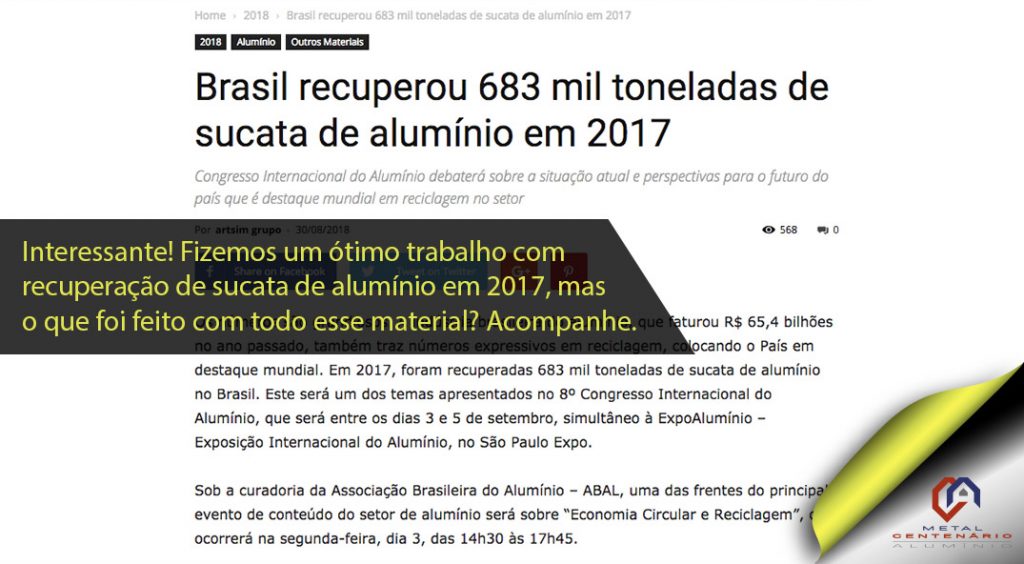 Brasil recuperou 683 mil toneladas de sucata de alumínio em 2017. #indústria #perfildealuminioestrutural #esquadriasdealuminio #revendadeperfisdealuminio #sucatadealumínio (TOP 4 – Abr)